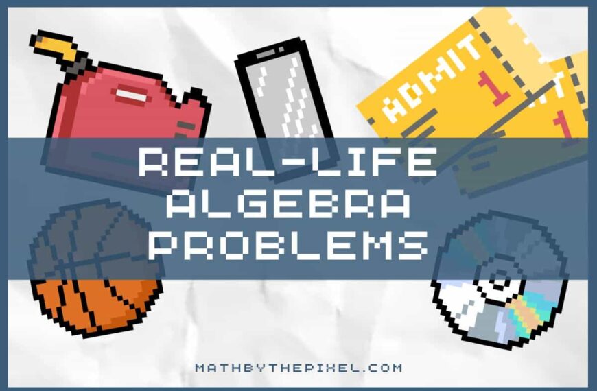 5 Real Life Algebra Problems That You Solve Everyday